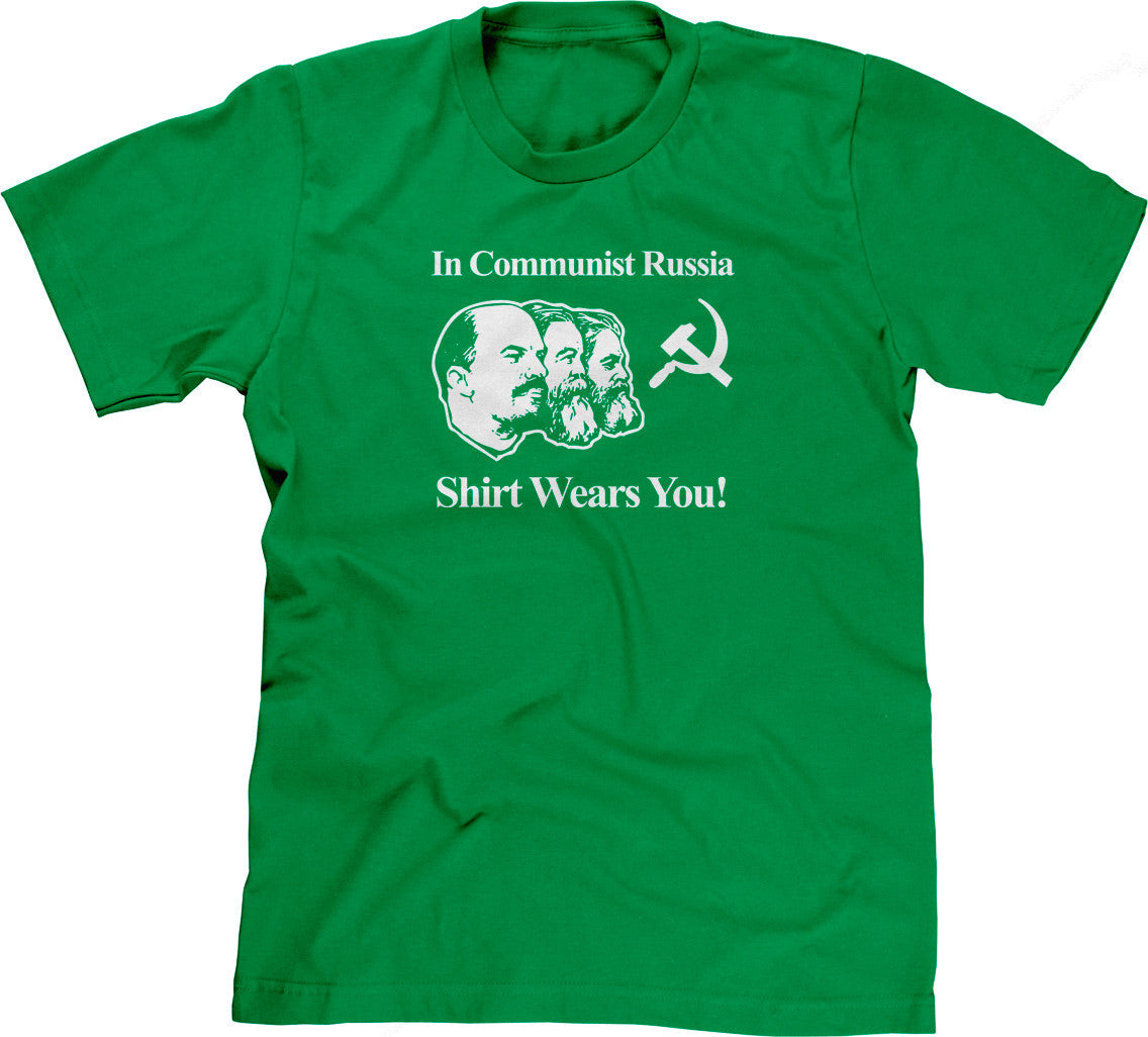 In Communist Russia Shirt Wears You T-Shirt