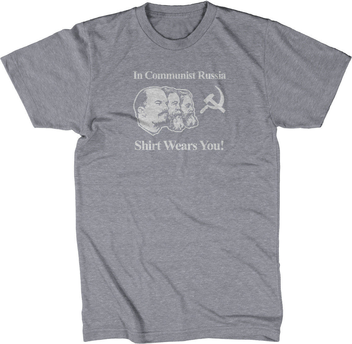 In Communist Russia Shirt Wears You T-Shirt