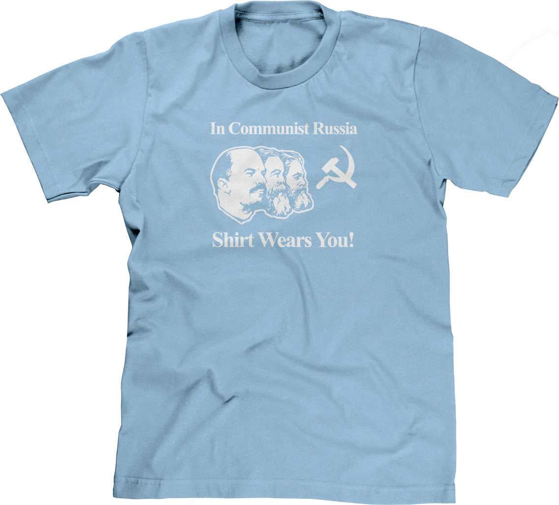 In Communist Russia Shirt Wears You T-Shirt