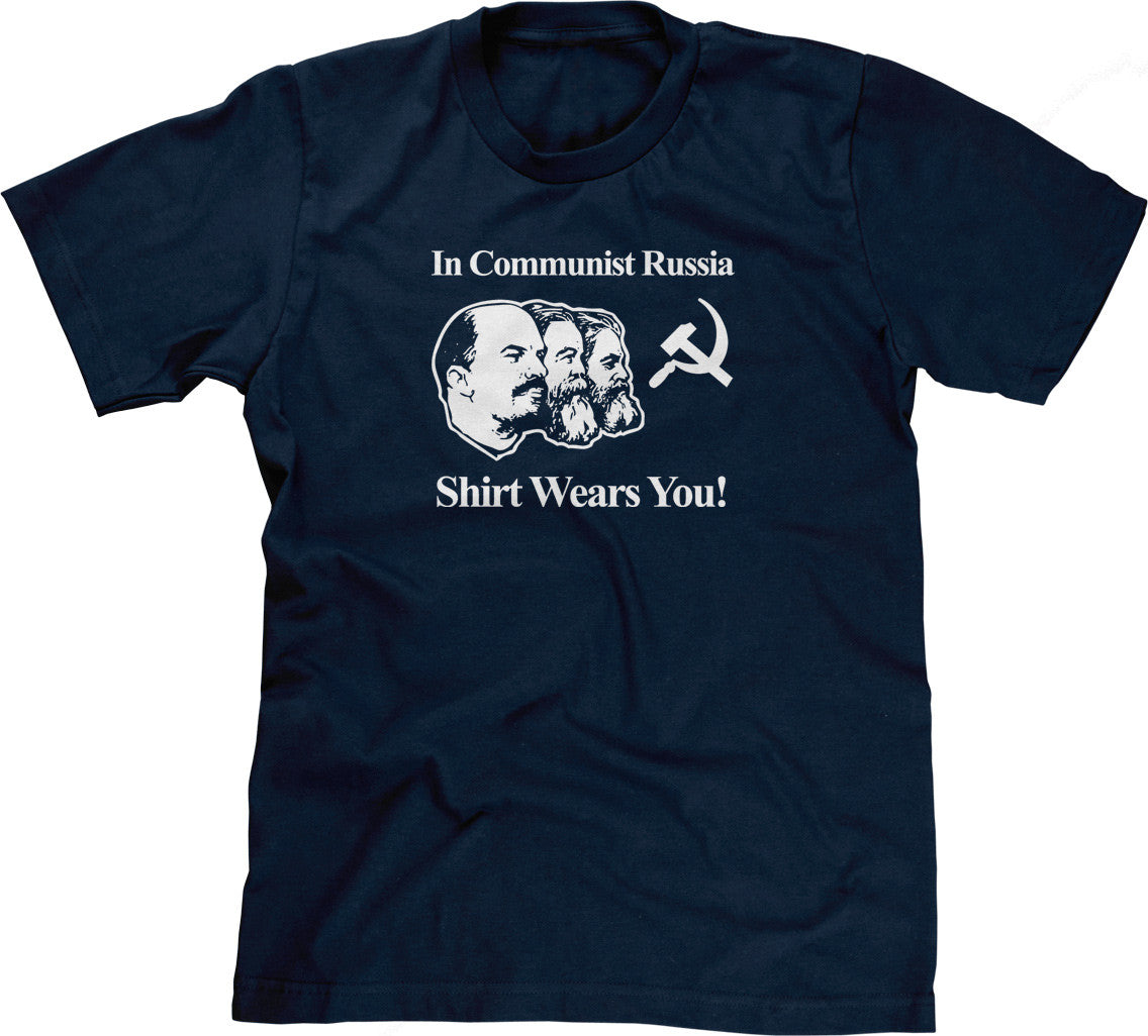 In Communist Russia Shirt Wears You T-Shirt