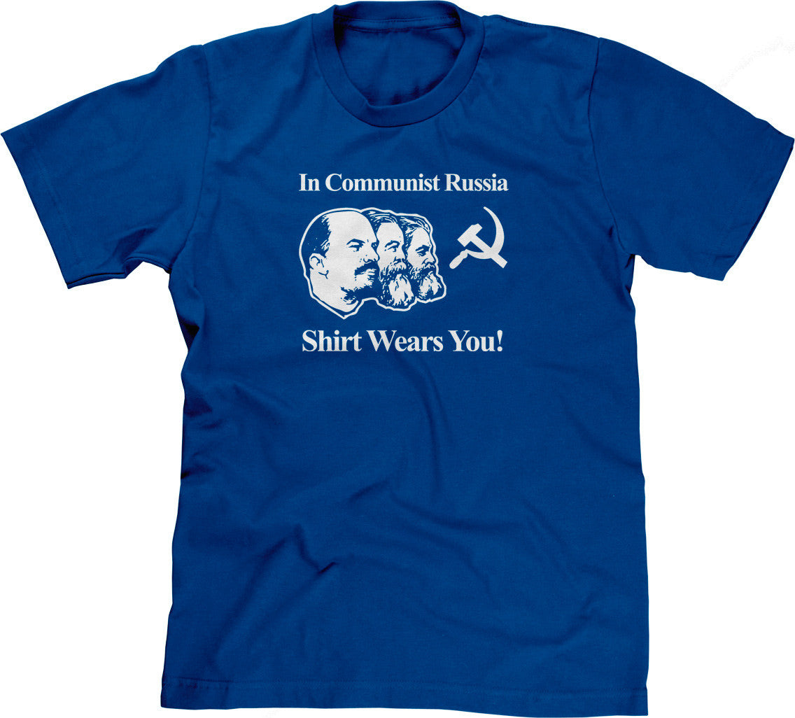 In Communist Russia Shirt Wears You T-Shirt