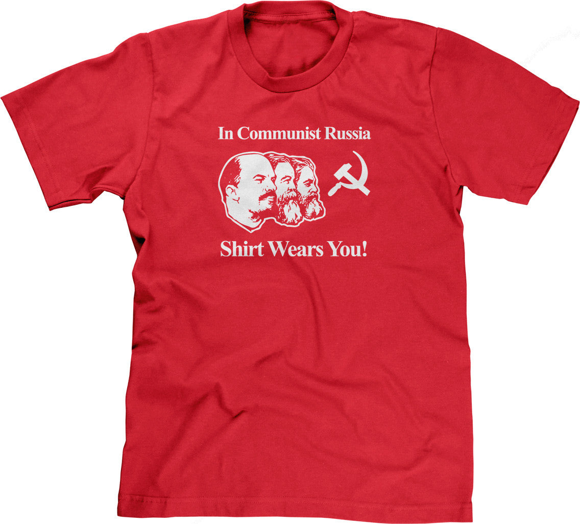 In Communist Russia Shirt Wears You T-Shirt