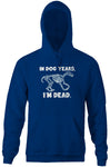 In Dog Years, I'm Dead Hoodie