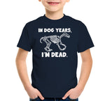 In Dog Years, I'm Dead T-Shirt