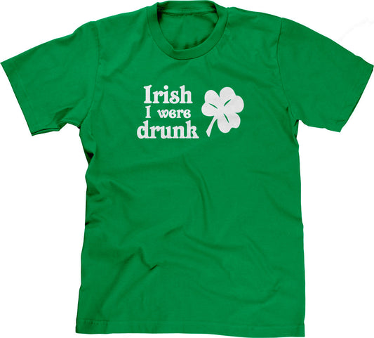 Irish I Were Drunk T-Shirt
