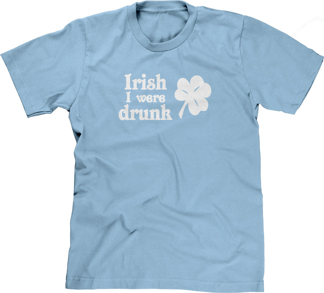 Irish I Were Drunk T-Shirt (Unisex)