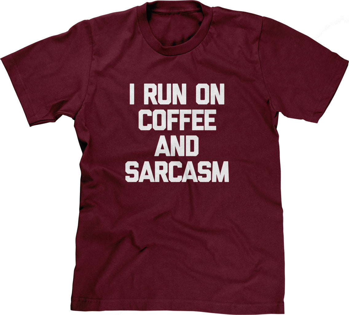 I Run On Coffee & Sarcasm T-Shirt