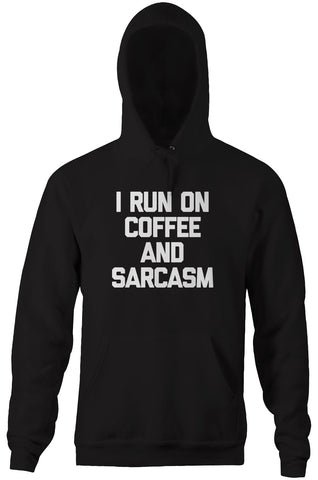 I Run On Coffee & Sarcasm Hoodie