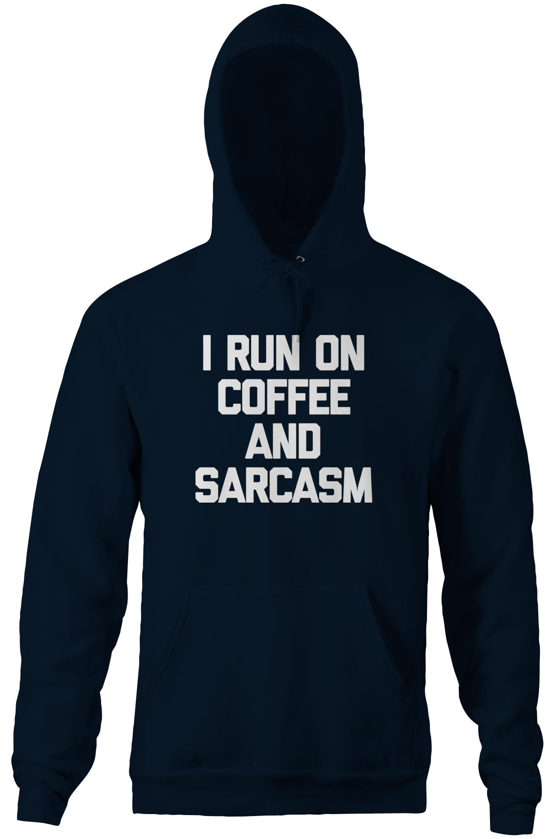 I Run On Coffee & Sarcasm Hoodie