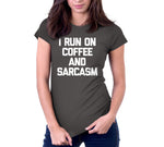 I Run On Coffee & Sarcasm T-Shirt