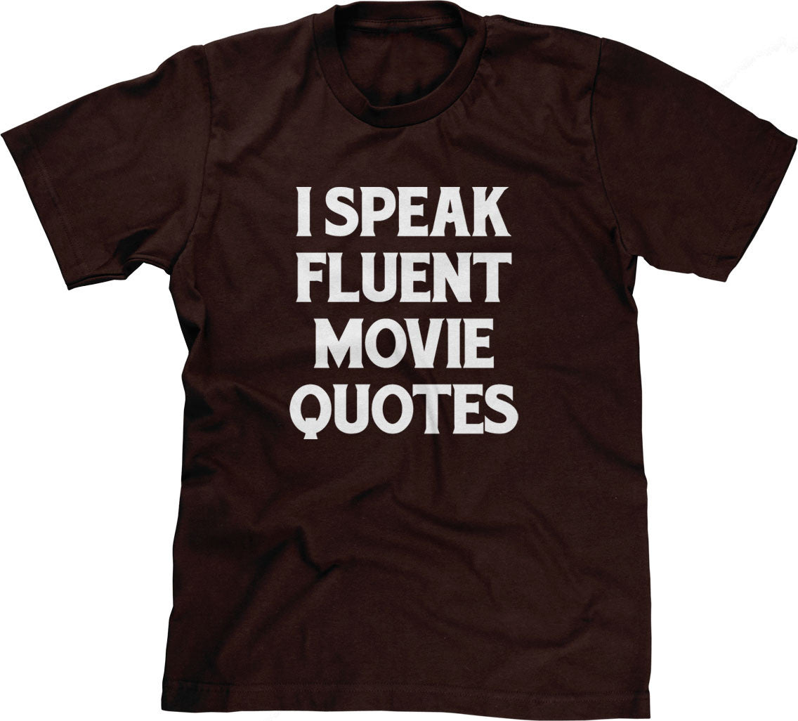 I Speak Fluent Movie Quotes T-Shirt (Unisex)