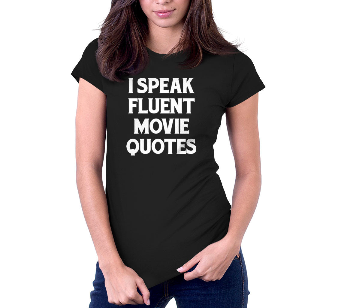 I Speak Fluent Movie Quotes T-Shirt (Unisex)