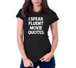 I Speak Fluent Movie Quotes T-Shirt