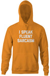 I Speak Fluent Sarcasm Hoodie