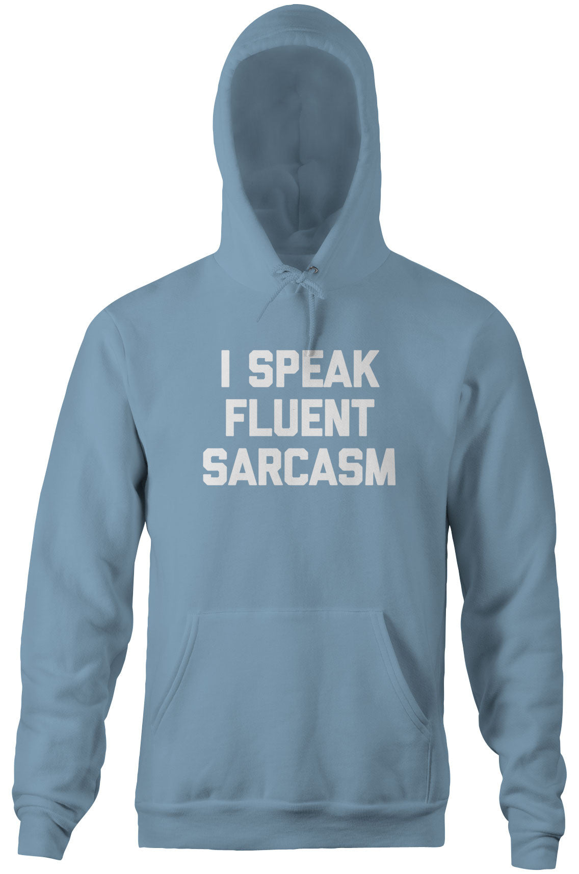 I Speak Fluent Sarcasm Hoodie