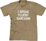 I Speak Fluent Sarcasm T-Shirt