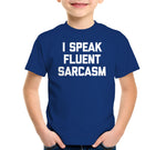 I Speak Fluent Sarcasm T-Shirt