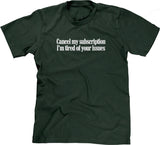 I'm Tired Of Your Issues T-Shirt