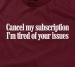 I'm Tired Of Your Issues Hoodie