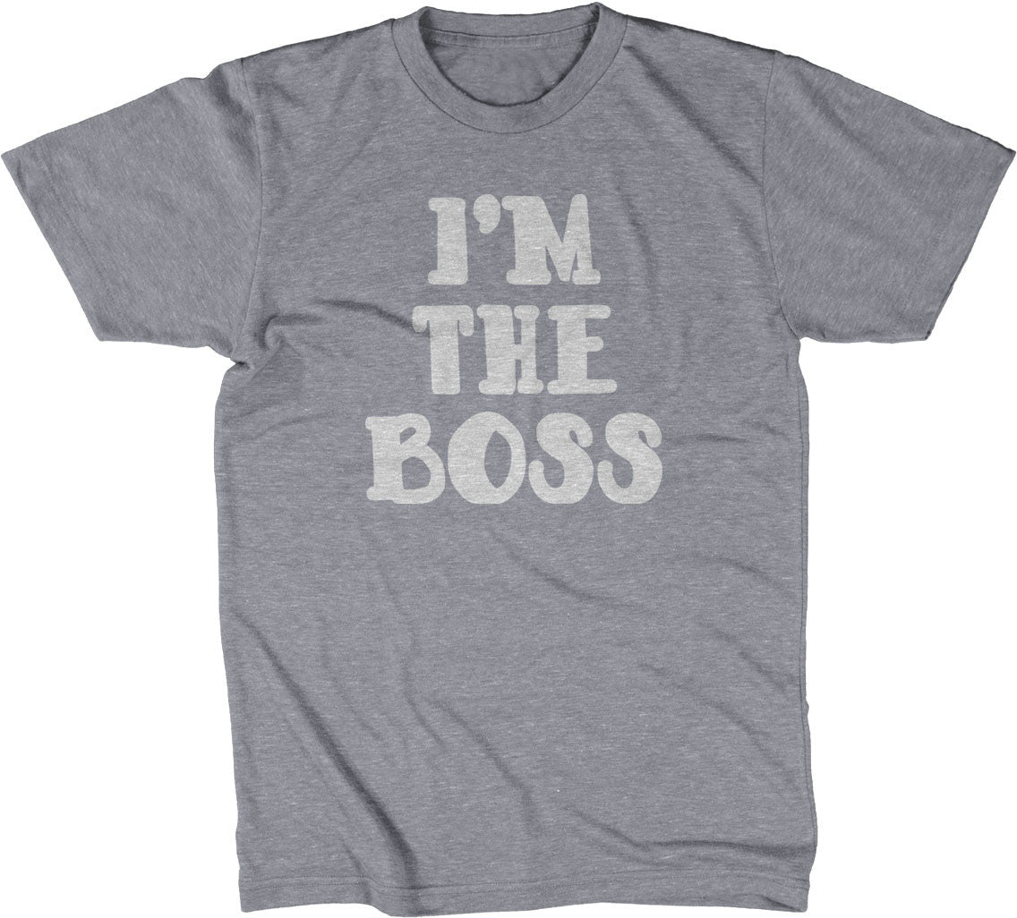 I'm The Boss T-Shirt