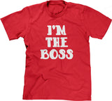 I'm The Boss T-Shirt