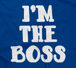 I'm The Boss T-Shirt