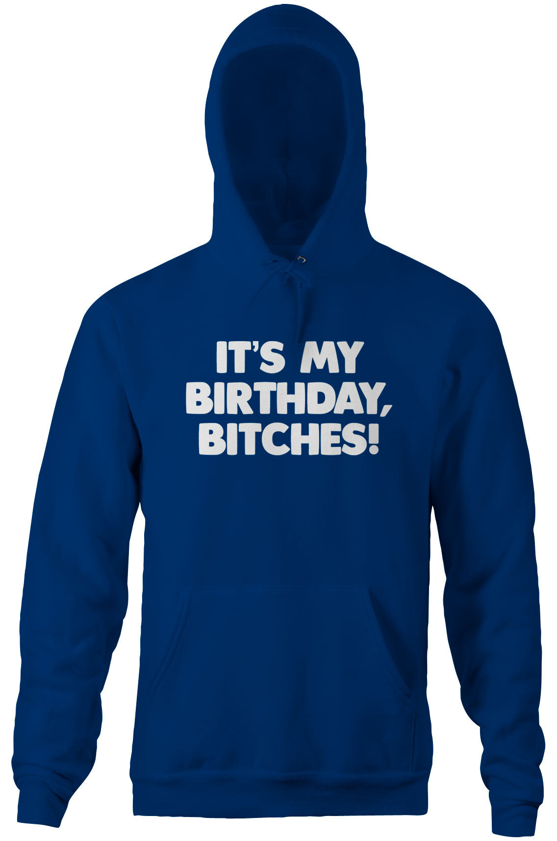 It's My Birthday, Bitches Hoodie