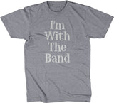 I'm With The Band T-Shirt