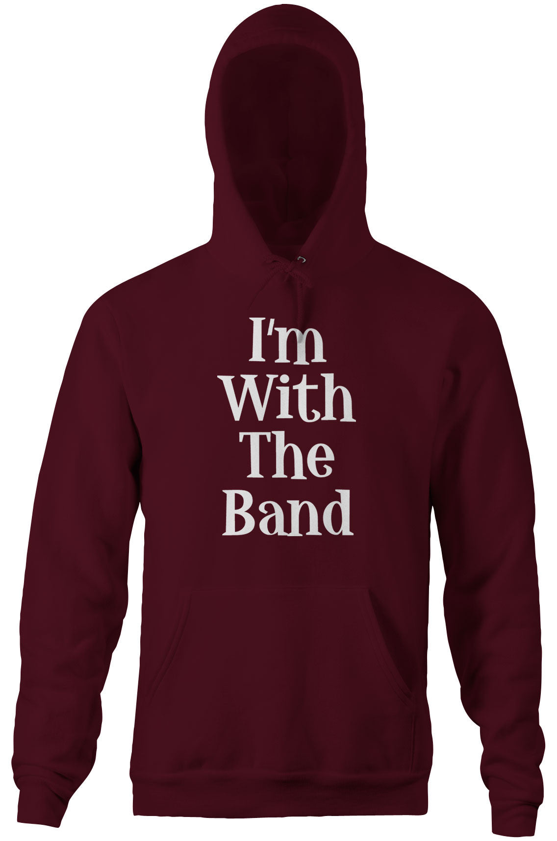 I'm With The Band Hoodie