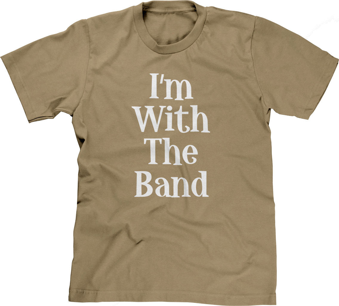 I'm With The Band T-Shirt (Unisex)