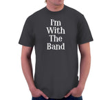 I'm With The Band T-Shirt