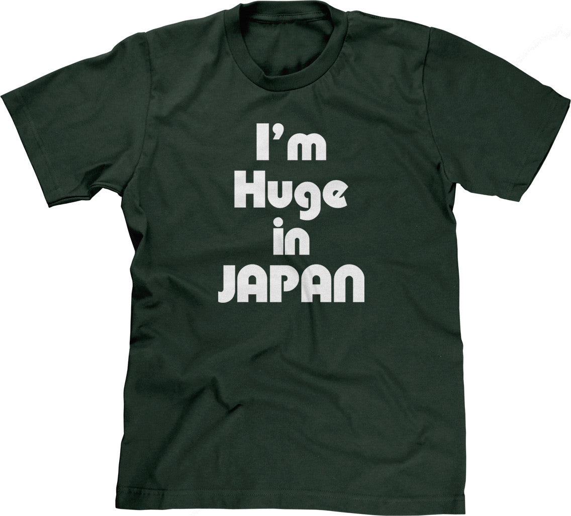 I'm Huge In Japan T-Shirt (Unisex)