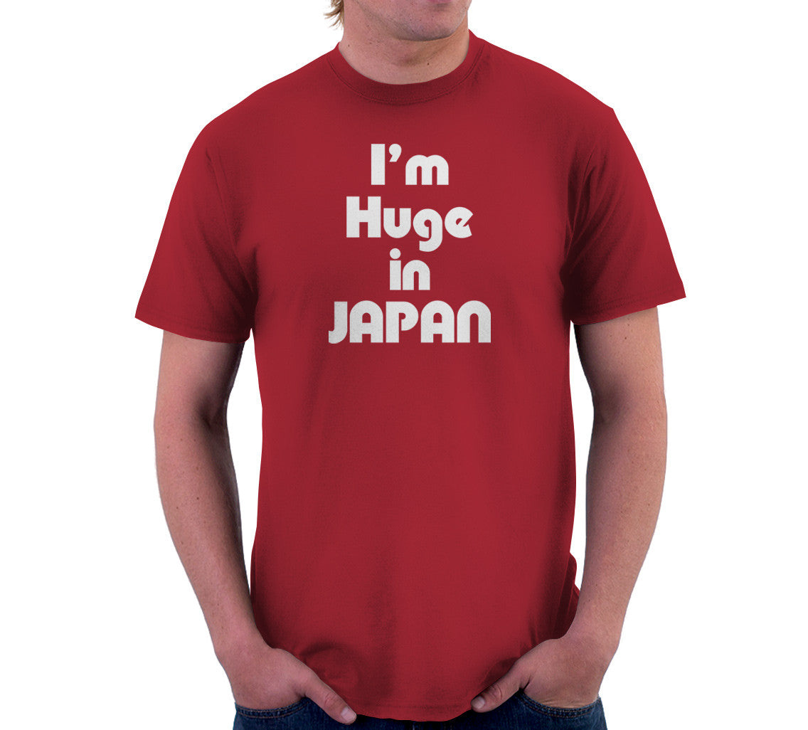 I'm Huge In Japan T-Shirt (Unisex)