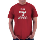 I'm Huge In Japan T-Shirt