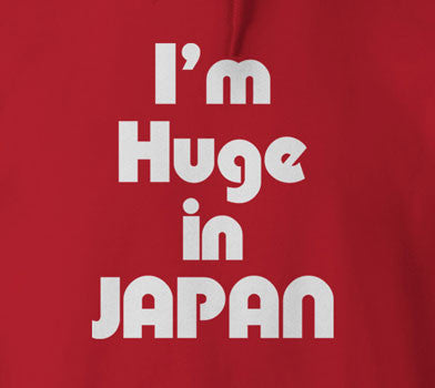 I'm Huge In Japan T-Shirt (Unisex)