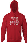 Because I'm The Landlord That's Why Hoodie
