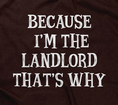 Because I'm The Landlord That's Why Hoodie