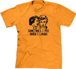 Sometimes I Pee When I Laugh T-Shirt