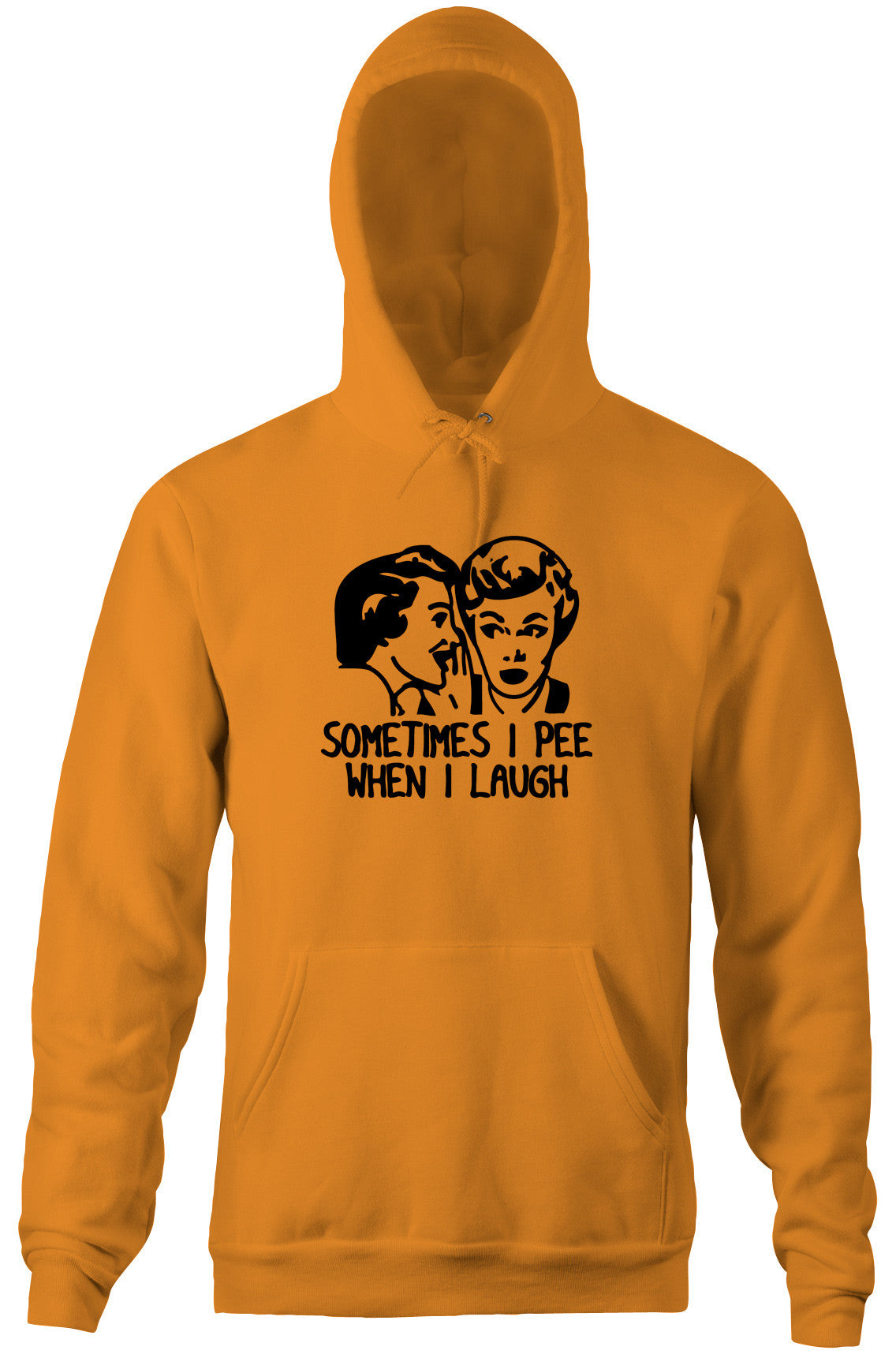 Sometimes I Pee When I Laugh Hoodie
