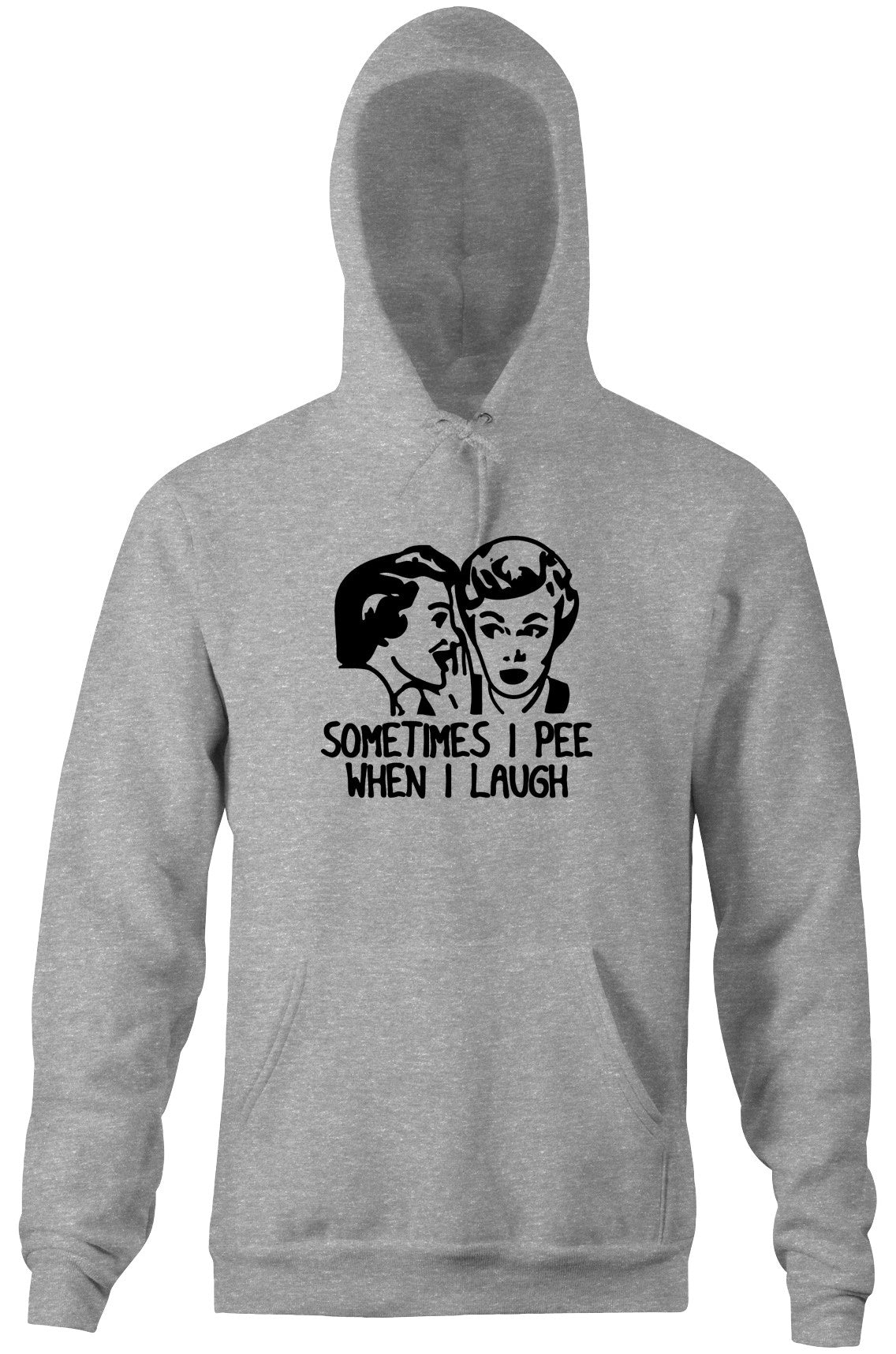 Sometimes I Pee When I Laugh Hoodie