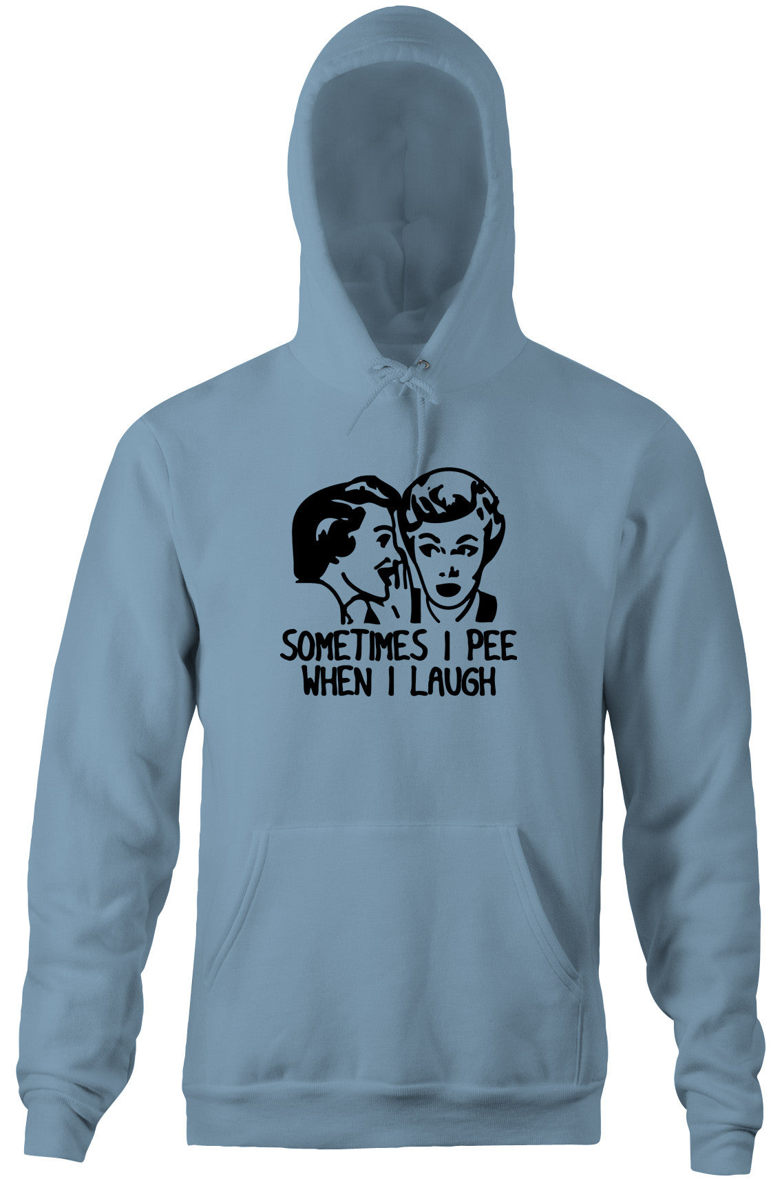 Sometimes I Pee When I Laugh Hoodie