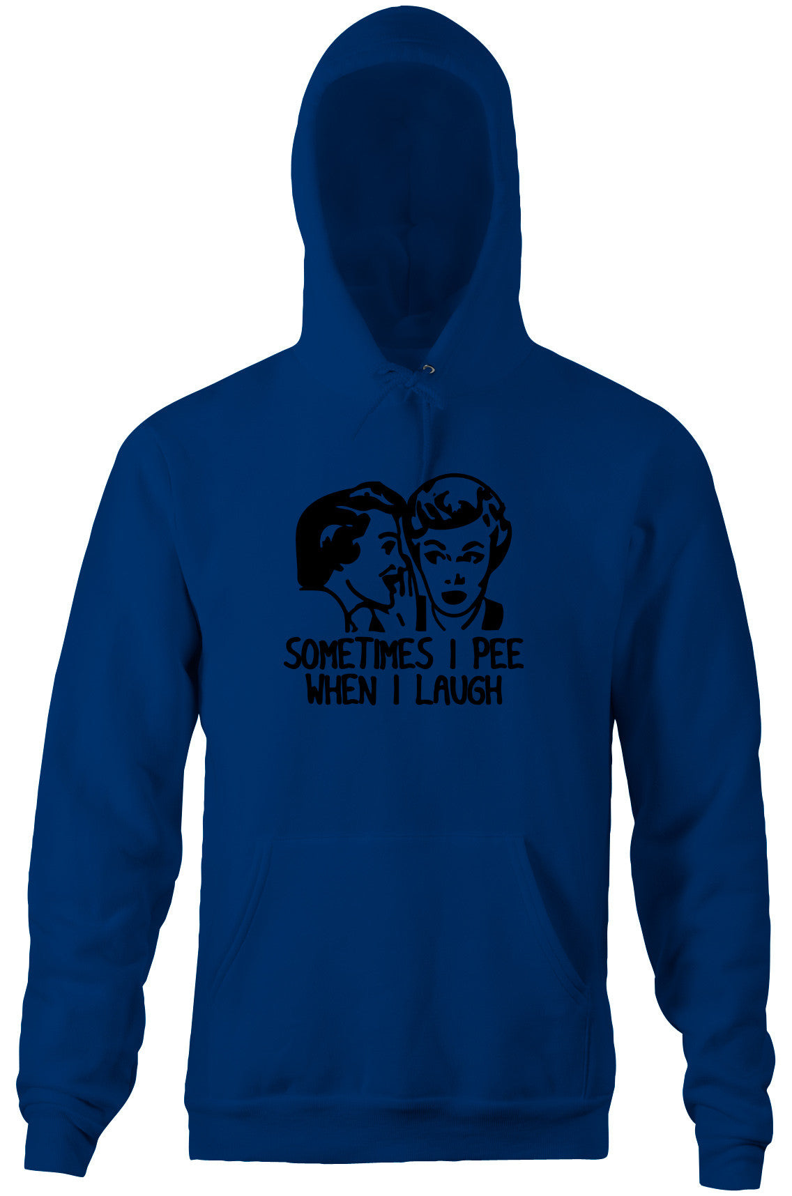 Sometimes I Pee When I Laugh Hoodie