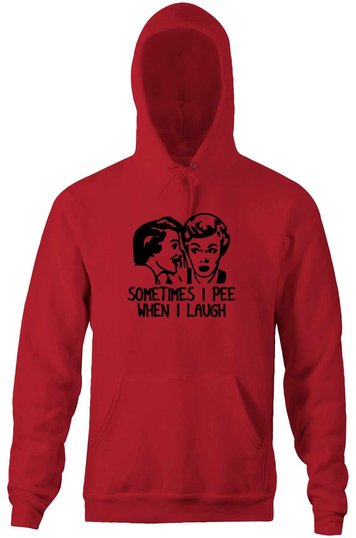Sometimes I Pee When I Laugh Hoodie