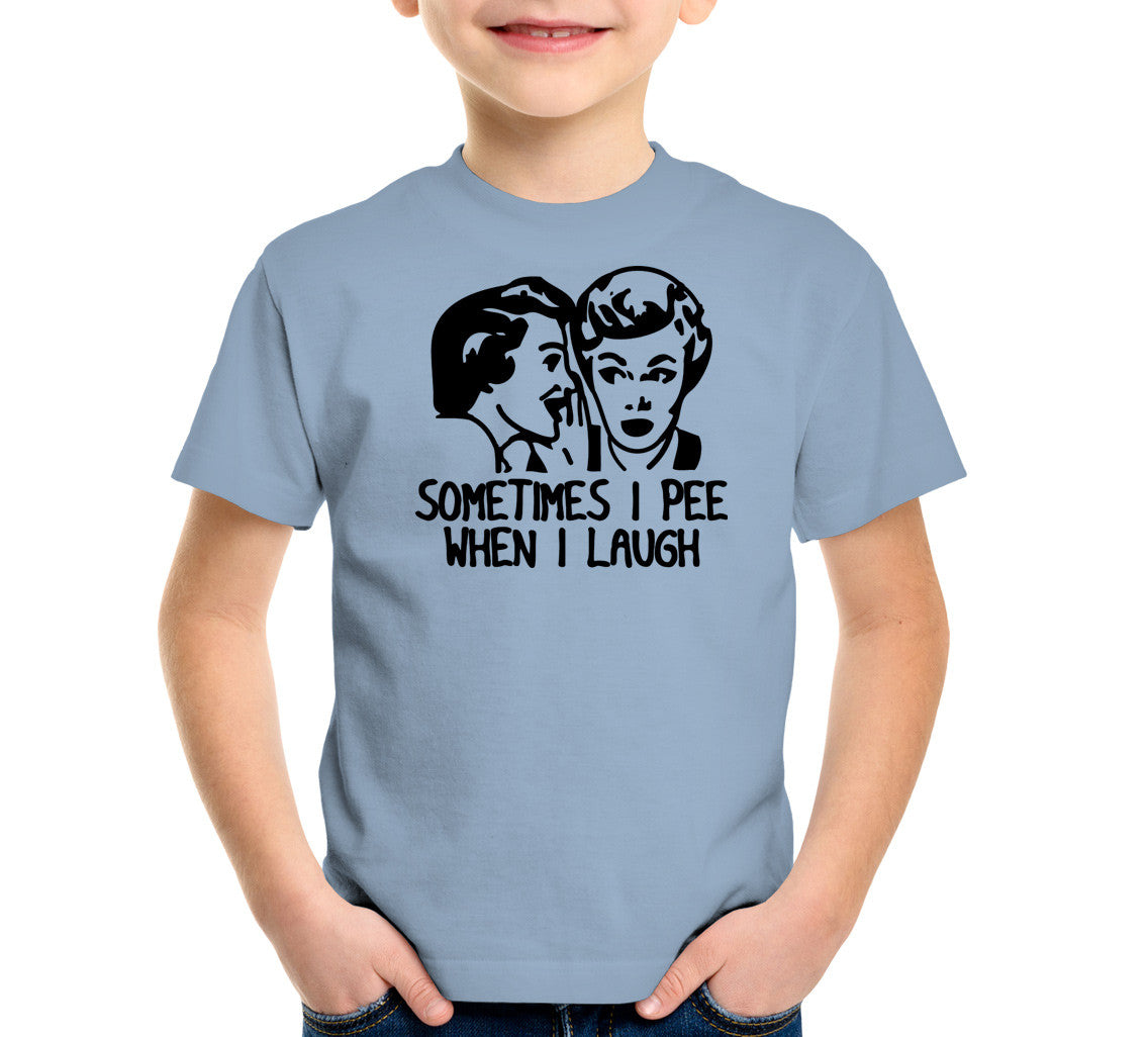 Sometimes I Pee When I Laugh T-Shirt