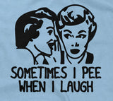 Sometimes I Pee When I Laugh Hoodie