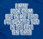 I May Look Calm T-Shirt