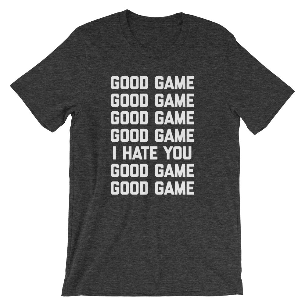 Good Game (I Hate You) T-Shirt (Unisex) – NoiseBot.com