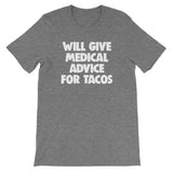 Will Give Medical Advice For Tacos T-Shirt (Unisex)