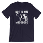 Not In The Moooood T-Shirt (Unisex)