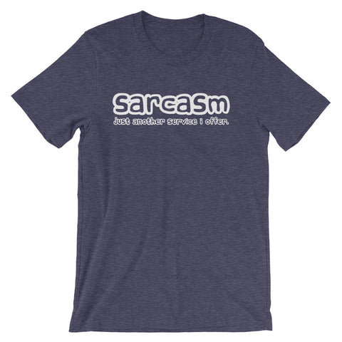 Sarcasm (Just Another Service I Offer) T-Shirt (Unisex)